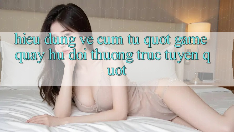 Hiểu Đúng Về Cụm Từ " Game Quay Hũ Đổi Thưởng Trực Tuyến" Hiểu Đúng Về Cụm Từ " Game Quay Hũ Đổi Thưởng Trực Tuyến"