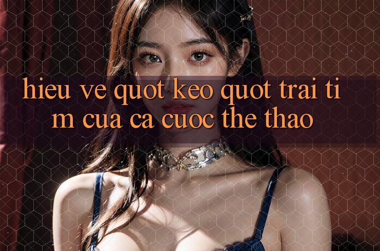 Hiểu Về " Kèo" - Trái Tim Của Cá Cược Thể Thao