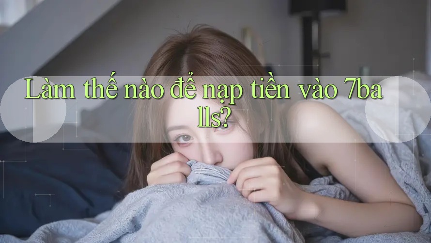 Làm thế nào để nạp tiền vào 7balls?