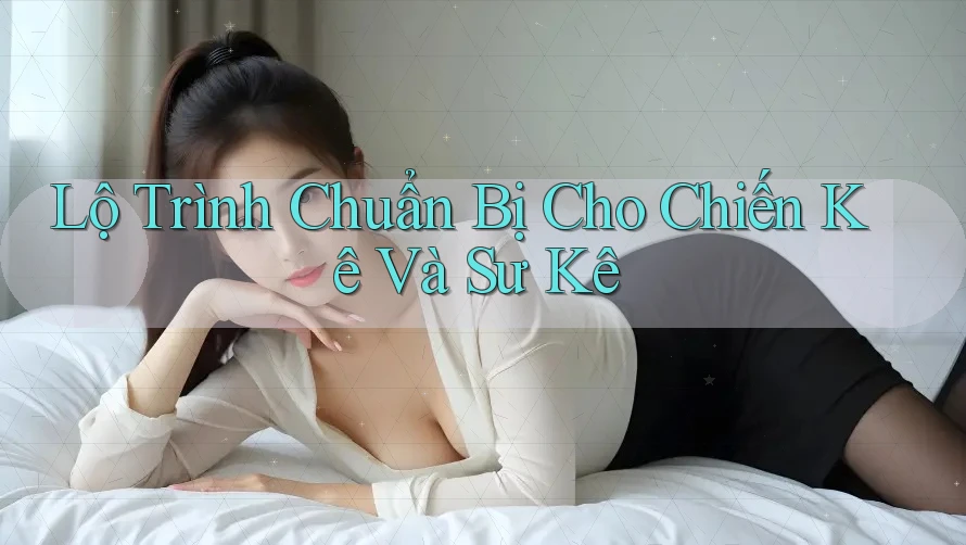 Lộ Trình Chuẩn Bị Cho Chiến Kê Và Sư Kê Lộ Trình Chuẩn Bị Cho Chiến Kê Và Sư Kê