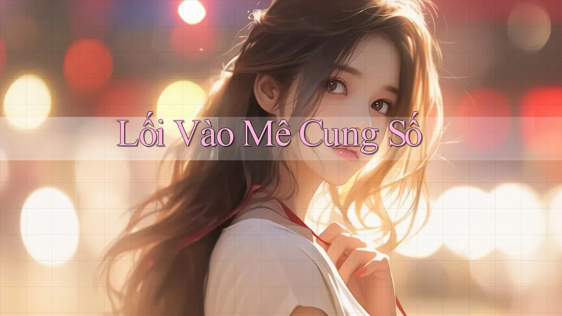 Lối Vào Mê Cung Số Lối Vào Mê Cung Số
