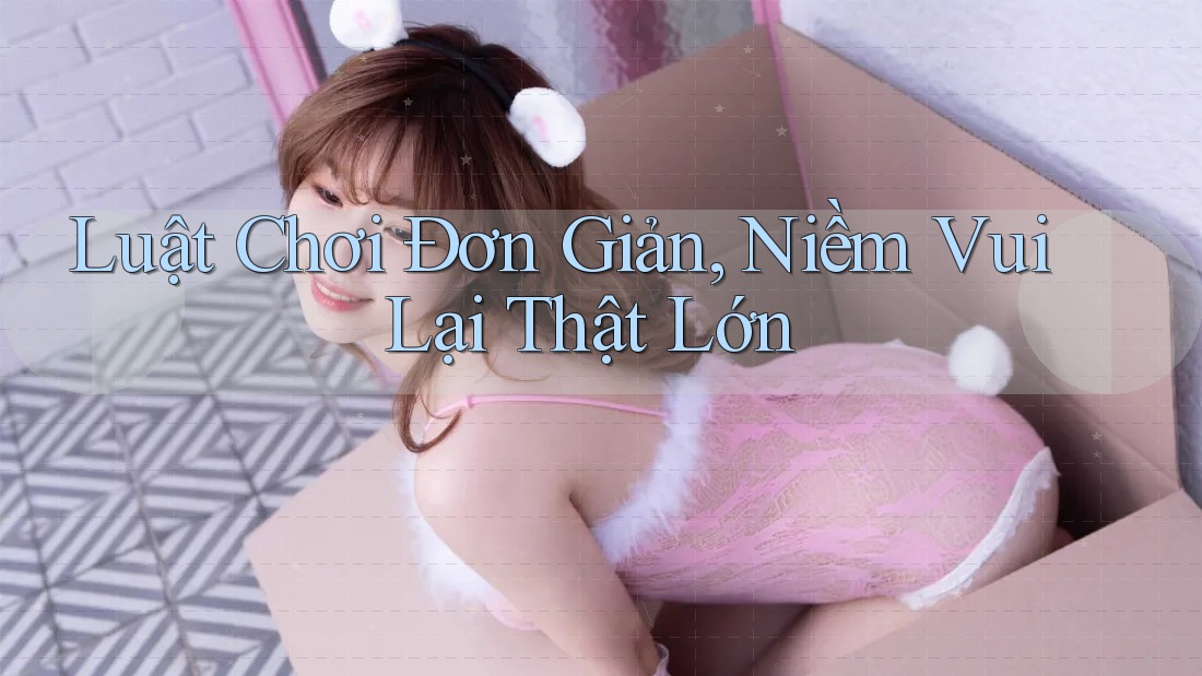 Luật Chơi Đơn Giản, Niềm Vui Lại Thật Lớn Luật Chơi Đơn Giản, Niềm Vui Lại Thật Lớn