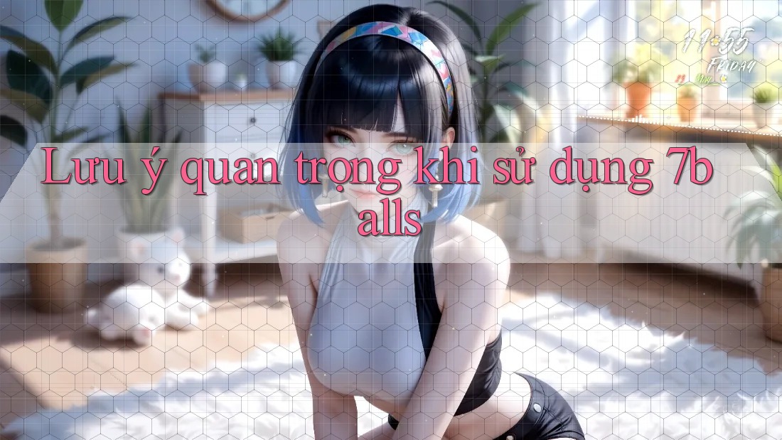 Lưu ý quan trọng khi sử dụng 7balls