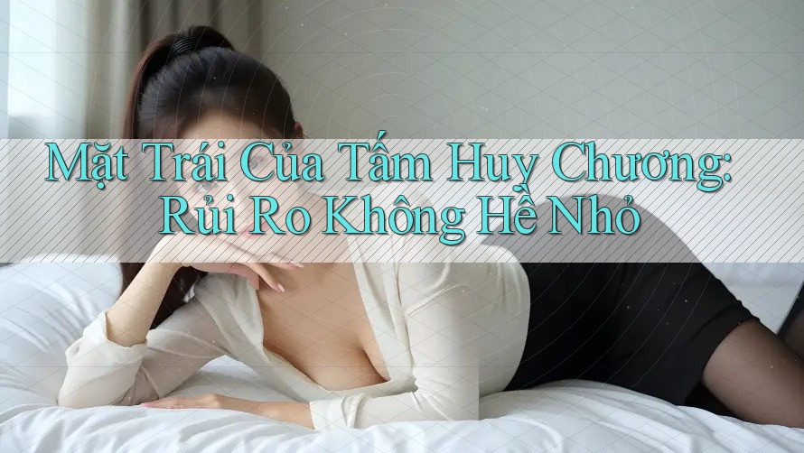 Mặt Trái Của Tấm Huy Chương: Rủi Ro Không Hề Nhỏ