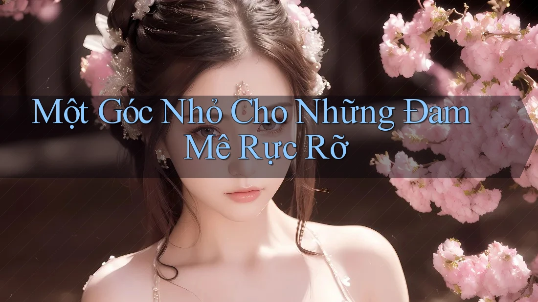 Một Góc Nhỏ Cho Những Đam Mê Rực Rỡ