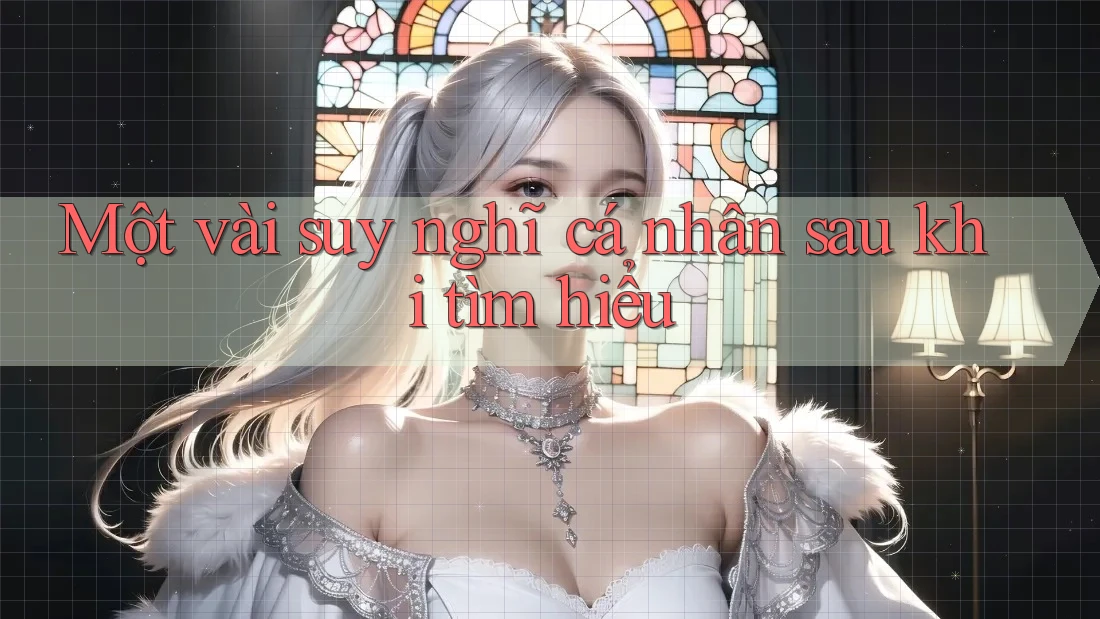 Một vài suy nghĩ cá nhân sau khi tìm hiểu Một vài suy nghĩ cá nhân sau khi tìm hiểu