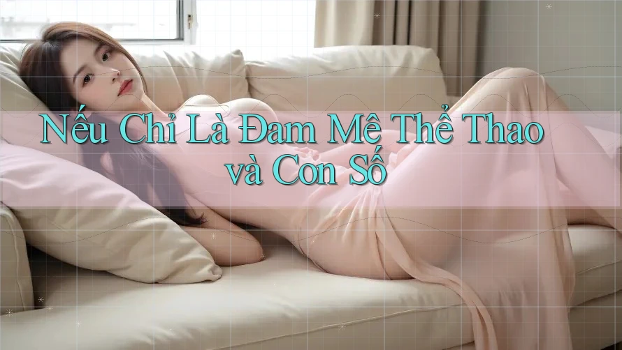 Nếu Chỉ Là Đam Mê Thể Thao và Con Số