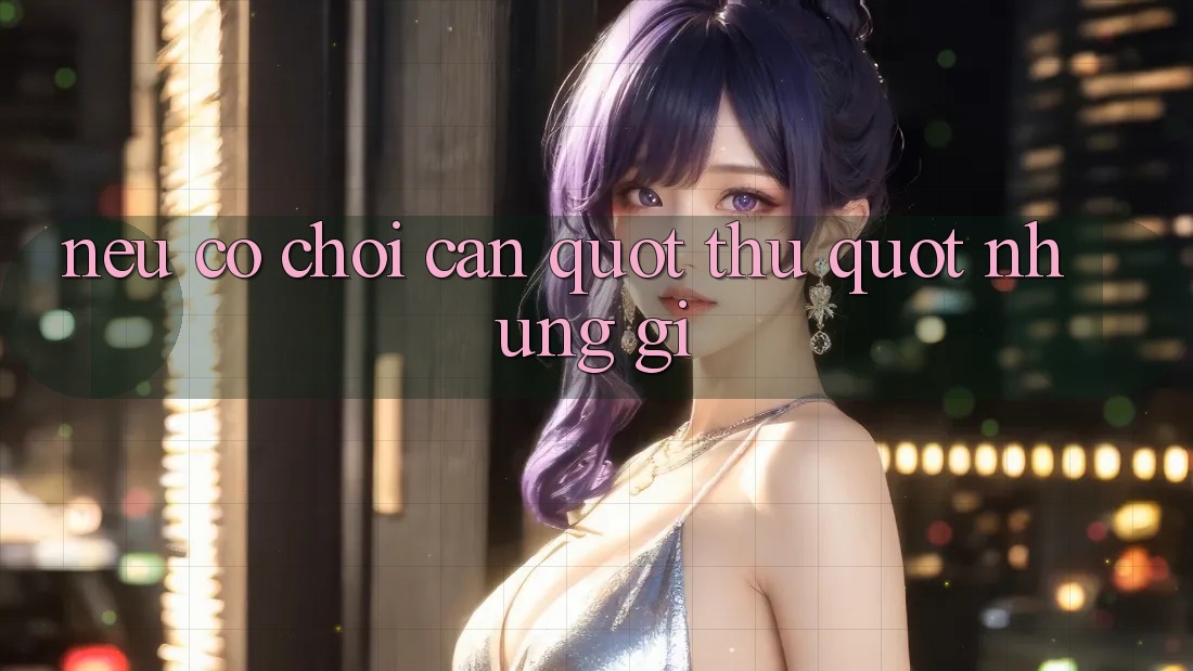 Nếu Có Chơi, Cần " Thủ" Những Gì? Nếu Có Chơi, Cần " Thủ" Những Gì?