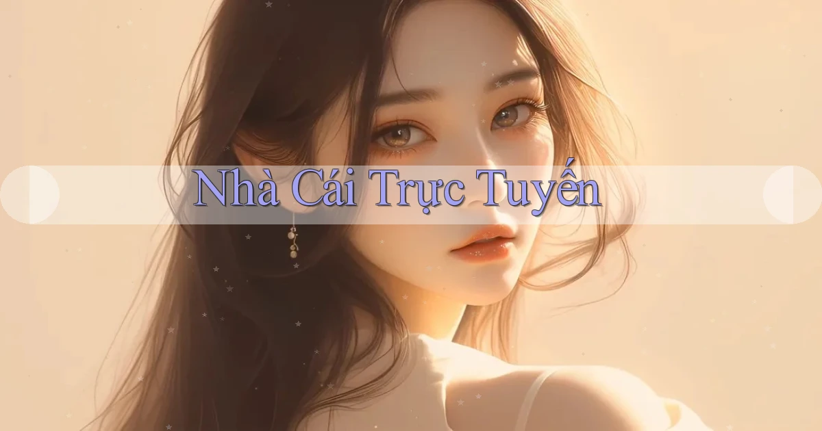 nhà cái Trực tuyến