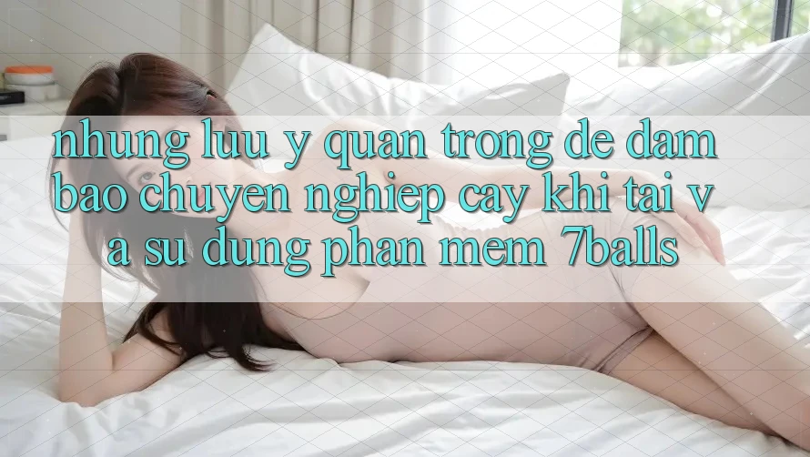 Những Lưu Ý Quan Trọng Để Đảm Bảo Chuyên nghiệp cậy Khi Tải Và Sử Dụng Phần mềm 7balls