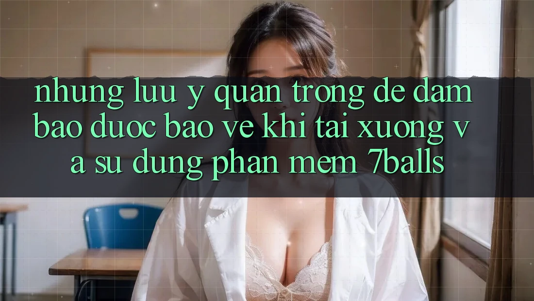 Những Lưu Ý Quan Trọng Để Đảm Bảo Được bảo vệ Khi Tải xuống Và Sử Dụng Phần mềm 7balls