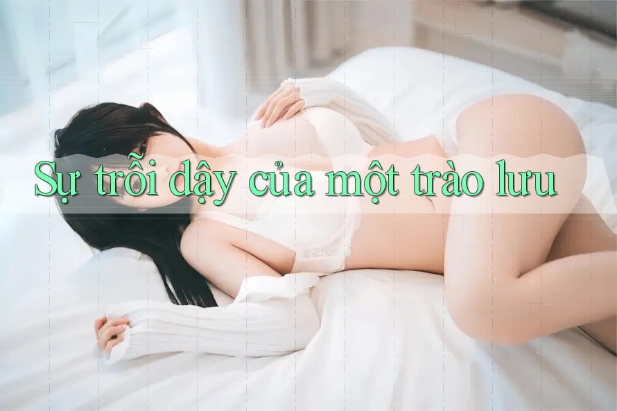 Sự trỗi dậy của một trào lưu