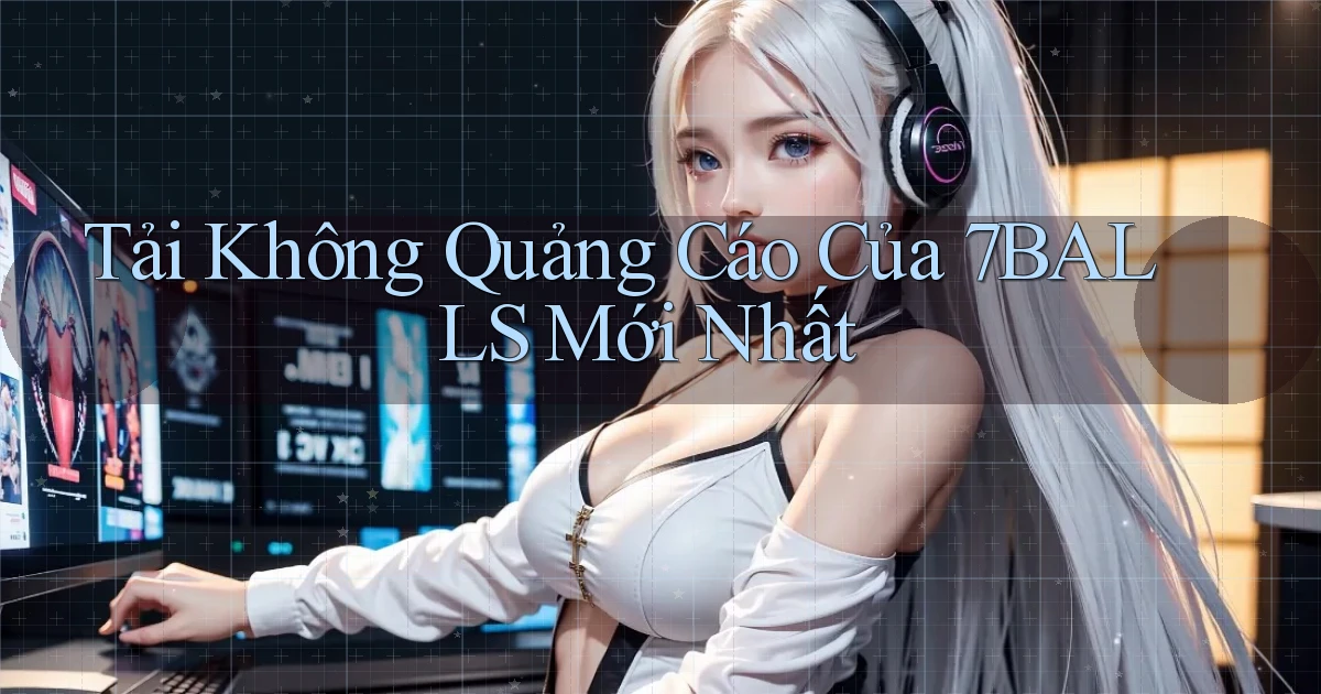 tải không quảng cáo của 7balls mới nhất
