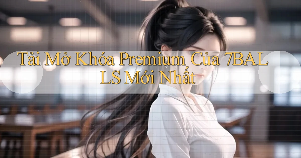 tải mở khóa premium của 7balls mới nhất