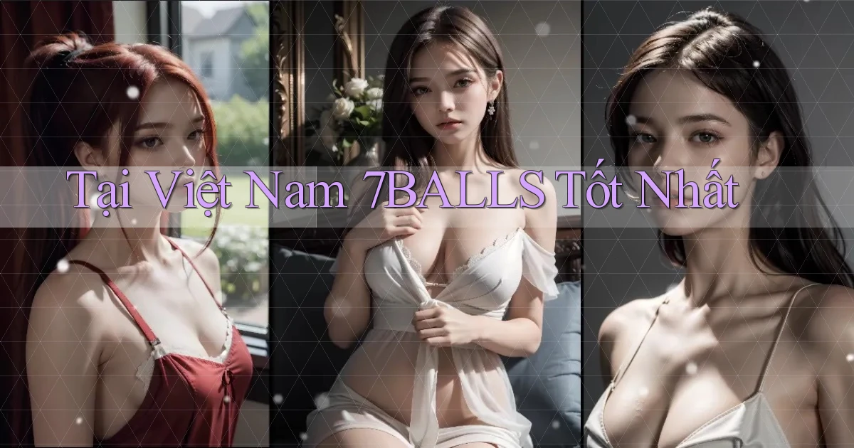 tại việt nam 7balls tốt nhất