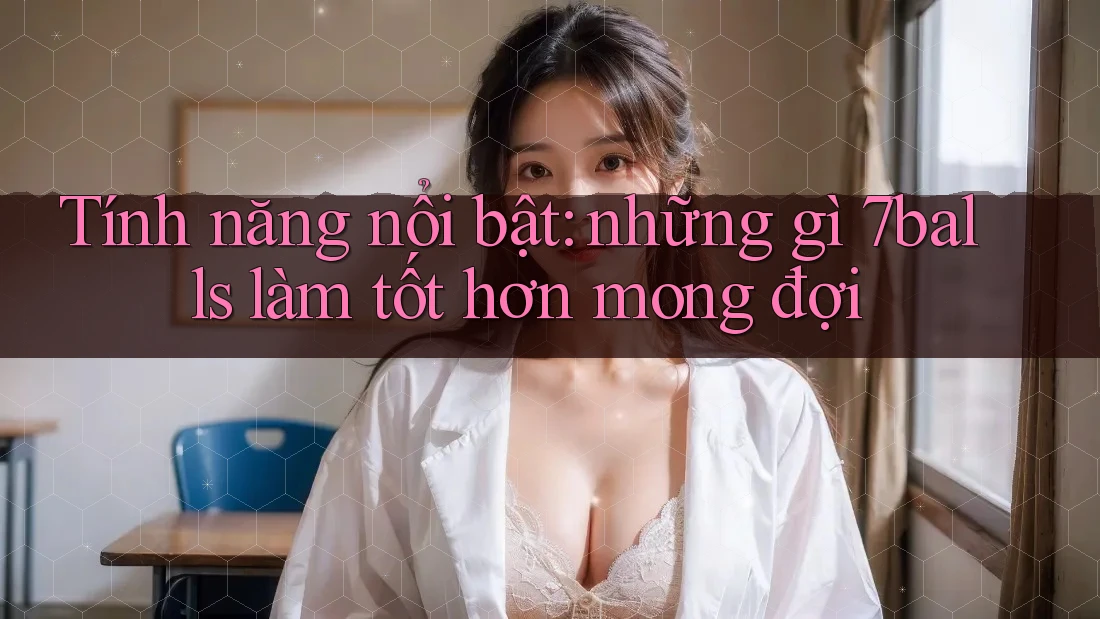 Tính năng nổi bật: những gì 7balls làm tốt hơn mong đợi