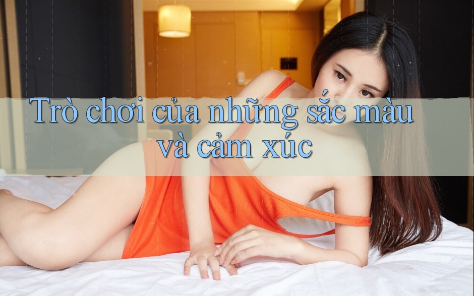 Trò chơi của những sắc màu và cảm xúc Trò chơi của những sắc màu và cảm xúc