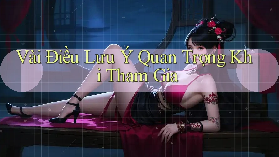 Vài Điều Lưu Ý Quan Trọng Khi Tham Gia Vài Điều Lưu Ý Quan Trọng Khi Tham Gia