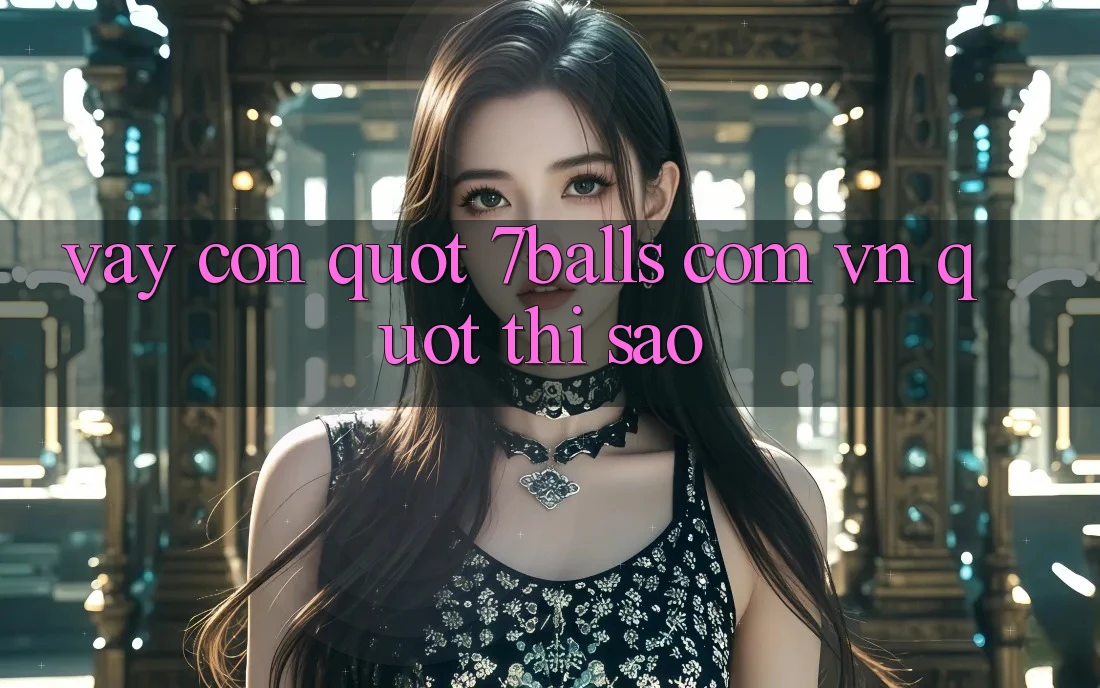Vậy Còn " 7balls com vn" Thì Sao? Vậy Còn " 7balls com vn" Thì Sao?
