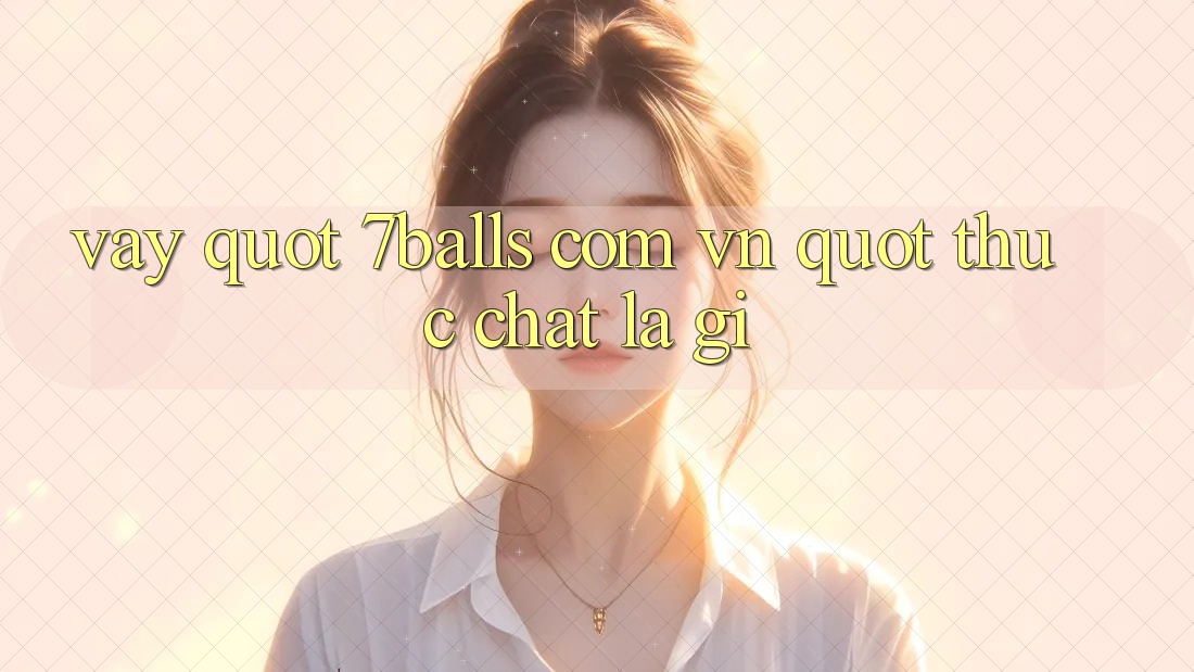 Vậy " 7balls com vn" thực chất là gì? Vậy " 7balls com vn" thực chất là gì?